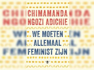 we moeten allemaal feminist zijn chimamanda ngozi adichie de boekentip van tina